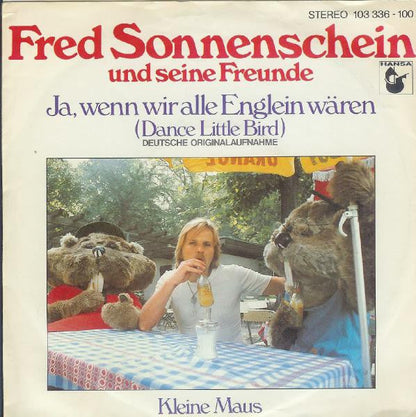 Fred Sonnenschein Und Seine Freunde - Ja, Wenn Wir Alle Englein Wären (Dance Little Bird) 40988 Vinyl Singles Vinyl Goed / Hoes Goed