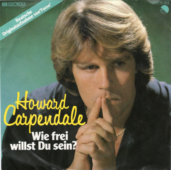 Howard Carpendale - Wie Frei Willst Du Sein Vinyl Singles Vinyl Zeer Goed / Hoesje Goed "VINYLSINGLES.NL"