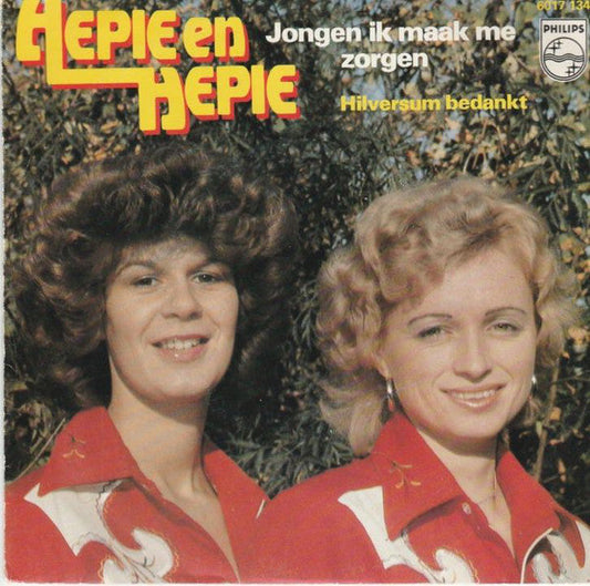 Hepie En Hepie - Jongen Ik Maak Me Zorgen 32417 Vinyl Singles Vinyl Zeer Goed / Hoesje Goed "VINYLSINGLES.NL"