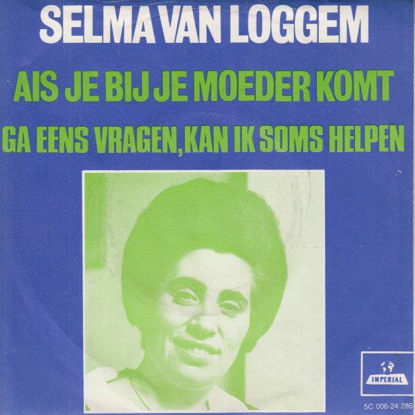 Selma van Loggem - Als Je Bij Je Moeder Komt 27719