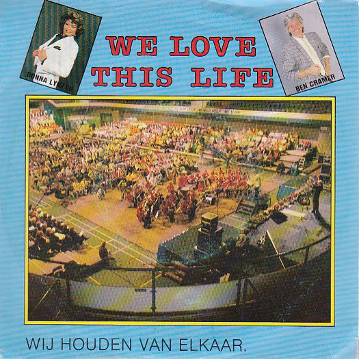 Donna Lynton En Ben Cramer - We Love This Life 28250 Vinyl Singles Vinyl Zeer Goed / Hoesje Goed "VINYLSINGLES.NL"