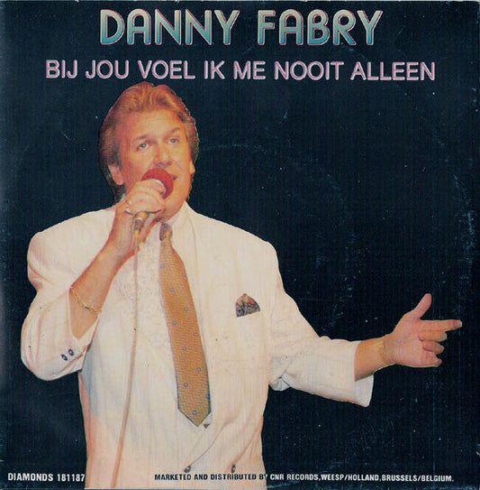 Danny Fabry - Bij Jou Voel Ik Me Nooit Alleen 43211 Vinyl Singles Vinyl Goed / Hoes Goed
