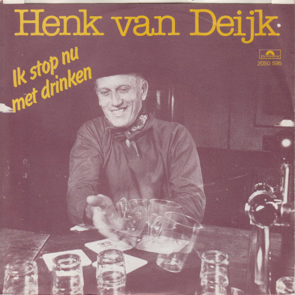 Henk Van Deijk - Ik Stop Nu Met Drinken (B-Keus) Vinyl Singles Media VG / Sleeve G "VINYLSINGLES.NL"
