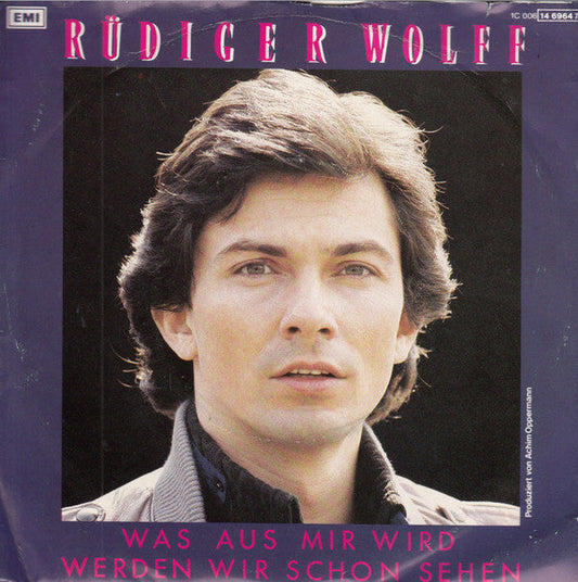 Rüdiger Wolff - Was Aus Mir Wird Werden Wir Schon Sehen 21701