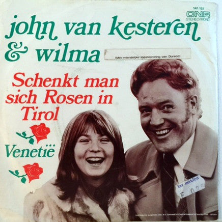 John Van Kesteren & Wilma - Schenkt Man Sich Rosen In Tirol 43181 Vinyl Singles Vinyl Goed / Hoes Goed