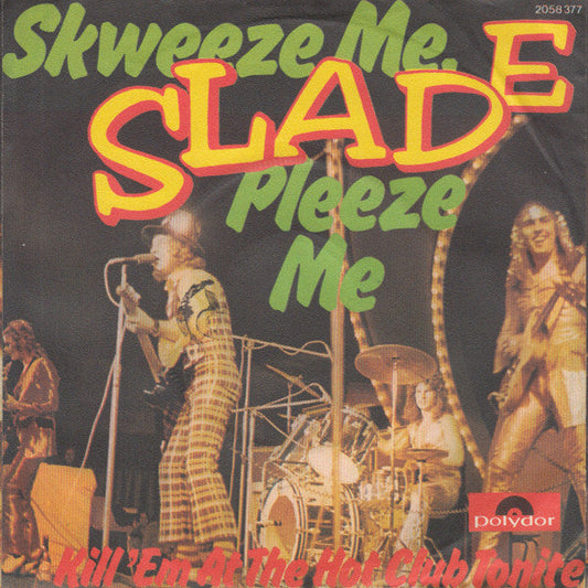 Slade - Skweeze Me, Pleeze Me 33988 37555