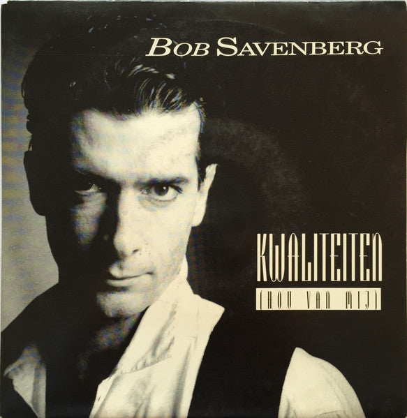Bob Savenberg - Kwaliteiten (Hou Van Mij) 40706 Vinyl Singles Vinyl Goed / Hoes Goed