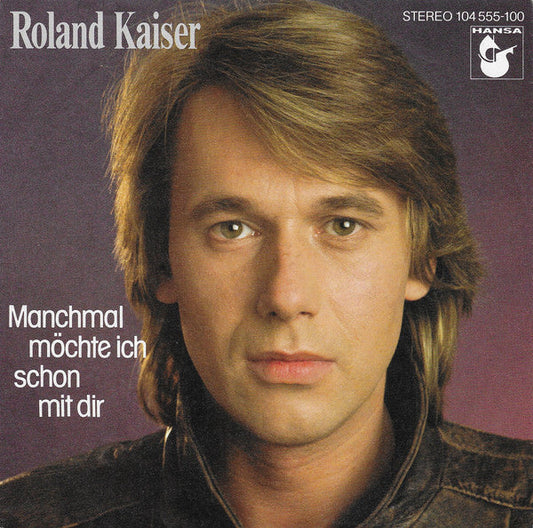 Roland Kaiser - Manchmal Mage Ich Schon Mit Dir 30927