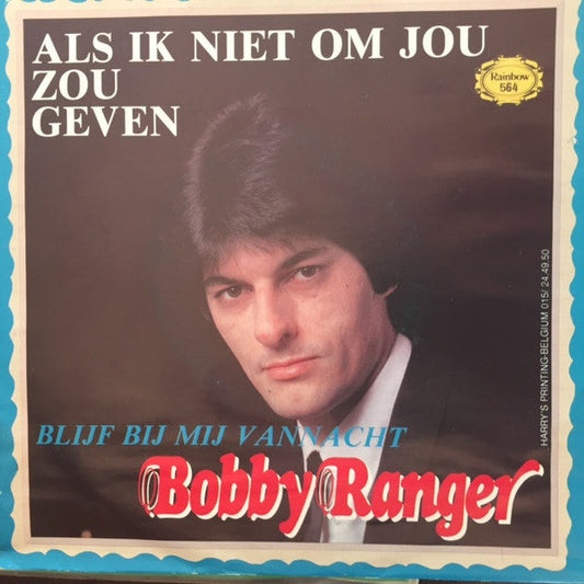 Bobby Ranger - Als Ik Niet Om Jou Zou Geven 30427