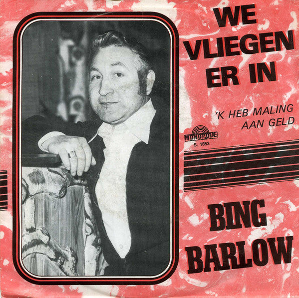 Bing Barlow - We Vliegen Er In 34854