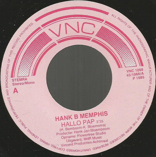 Hank B. Memphis - Hallo Pap Vinyl Singles Vinyl Zeer Goed / Hoesje Generic "VINYLSINGLES.NL"