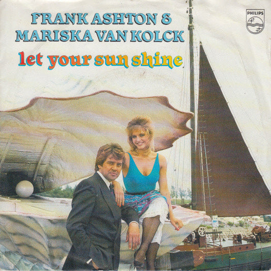 Frank Ashton & Mariska van Kolck - Let Your Sun Shine 41807 Vinyl Singles Vinyl Zeer Goed / Hoesje Goed "VINYLSINGLES.NL"