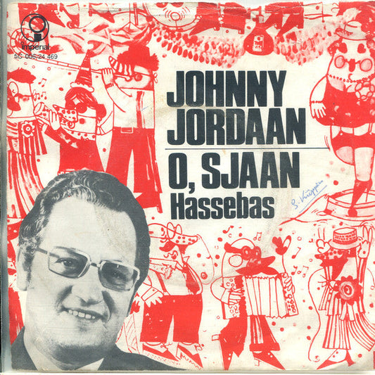 Johnny Jordaan - O, Sjaan 14399 Vinyl Singles Vinyl Goed / Hoes Goed