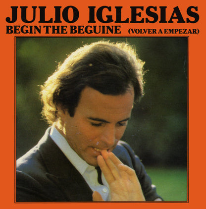Julio Iglesias - Begin The Beguine (Volver A Empezar) 38747 Vinyl Singles Vinyl Goed / Hoes Goed