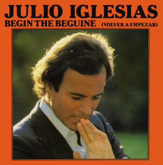 Julio Iglesias - Begin The Beguine (Volver A Empezar) 38747 Vinyl Singles Vinyl Goed / Hoes Goed