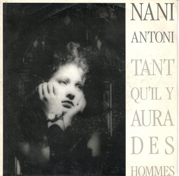 Nani Antoni - Tant Qu'Il Y Aura Des Hommes 30709 Vinyl Singles Vinyl Goed / Hoes Goed