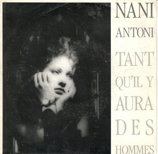 Nani Antoni - Tant Qu'Il Y Aura Des Hommes 30709 Vinyl Singles Vinyl Goed / Hoes Goed