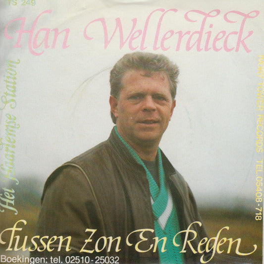 Han Wellerdieck - Tussen Zon En Regen Vinyl Singles Vinyl Zeer Goed / Hoesje Goed "VINYLSINGLES.NL"