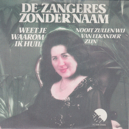 Zangeres Zonder Naam - Weet Je Waarom Ik Huil 43380 Vinyl Singles Vinyl Goed / Hoes Goed