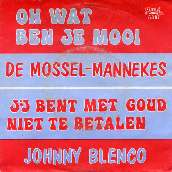 Mosselmannekes - Oh Wat Ben Je Mooi