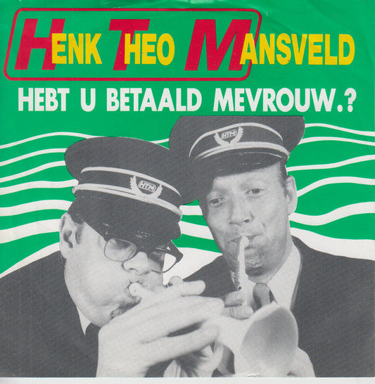 Henk En Theo Mansveld - Hebt U Betaald Mevrouw Vinyl Singles Vinyl Zeer Goed / Hoesje Goed "VINYLSINGLES.NL"