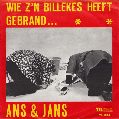 Ans En Jans - Wie Z'n Billekes Heeft Gebrand... 35021 Vinyl Singles Goede Staat