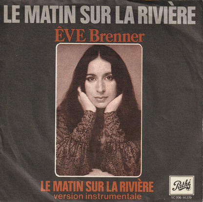Eve Brenner - Le Matin Sur La Riviere 43427 Vinyl Singles Vinyl Goed / Hoes Goed
