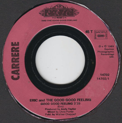 Eric And The Good Good Feeling - Good Good Feeling 21380 Vinyl Singles Vinyl Zeer Goed / Hoesje Goed "VINYLSINGLES.NL"