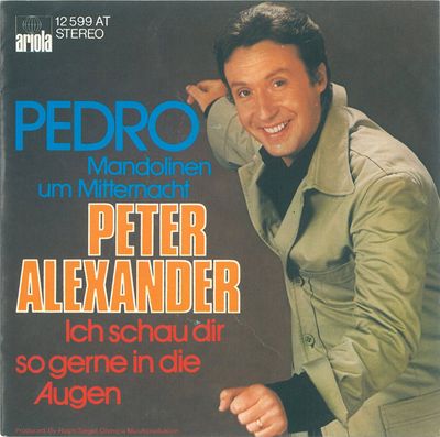 Peter Alexander - Pedro (Mandolinen Um Mitternacht) x1 Vinyl Singles Vinyl Zeer Goed / Hoesje Goed "VINYLSINGLES.NL"