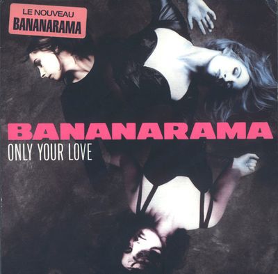 Bananarama - Only Your Love Vinyl Singles Vinyl Zeer Goed / Hoesje Goed "VINYLSINGLES.NL"