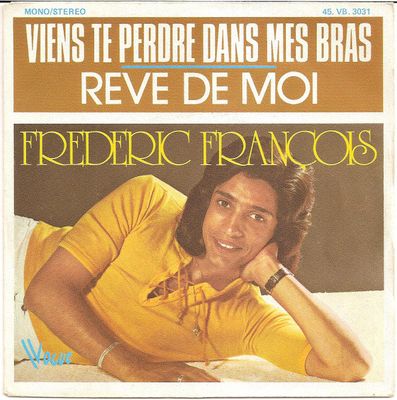 Frédéric François - Viens Te Perdre Dans Mes Bras Vinyl Singles Vinyl Zeer Goed / Hoesje Goed "VINYLSINGLES.NL"