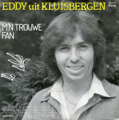 Eddy Uit Kluisbergen - M'n Trouwe Fan Vinyl Singles Media VG+ / Sleeve Tekst "VINYLSINGLES.NL"