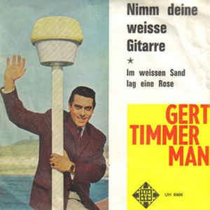 Gert Timmerman - Nimm Deine Weisse Gitarre 40748 Vinyl Singles Vinyl Goed / Hoes Goed