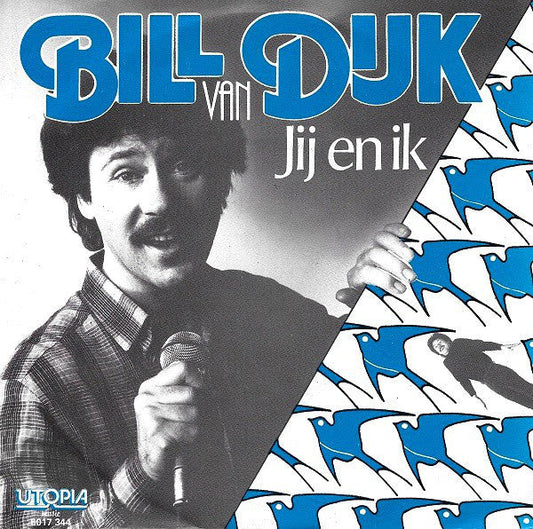 Bill van Dijk - Jij En Ik 30170 Vinyl Singles Vinyl Zeer Goed / Hoesje Goed "VINYLSINGLES.NL"