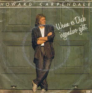 Howard Carpendale - Wenn Es Dich Irgendwo Gibt Vinyl Singles Vinyl Zeer Goed / Hoesje Goed "VINYLSINGLES.NL"
