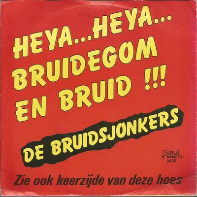 Bruidsjonkers - Heya... Heya... Bruidegom En Bruid Vinyl Singles Vinyl Zeer Goed / Hoesje Goed "VINYLSINGLES.NL"