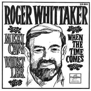 Roger Whittaker - Mexican Whistler 05293