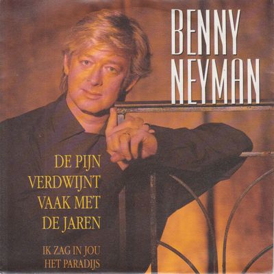 Benny Neyman - De Pijn Verdwijnt Met De Jaren Vinyl Singles Vinyl Zeer Goed / Hoesje Goed "VINYLSINGLES.NL"