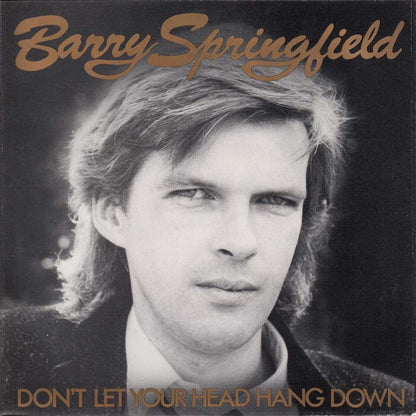 Barry Springfield - Don't Let Your Head Hang Down 21987