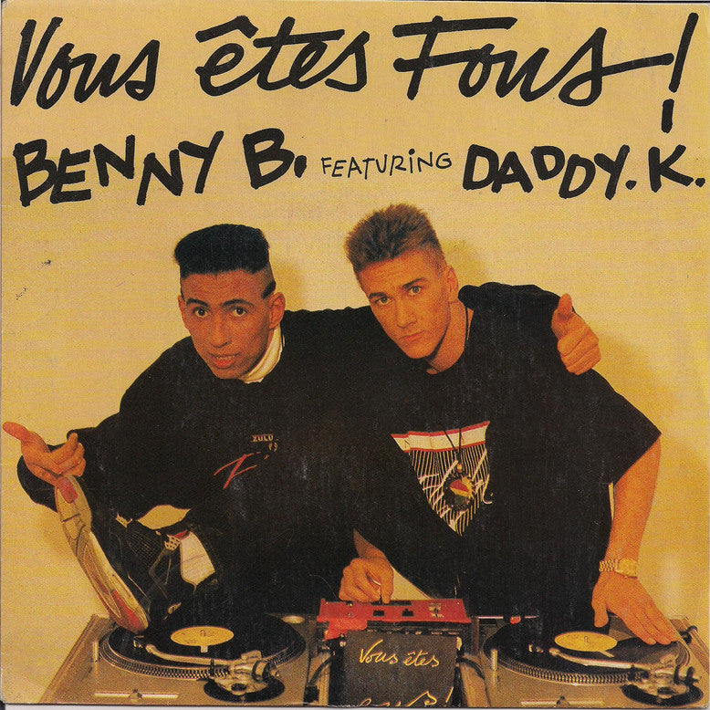 Benny B. Featuring Daddy. K. - Vous Etes Fous 17482 Vinyl Singles Vinyl Zeer Goed / Hoesje Goed "VINYLSINGLES.NL"