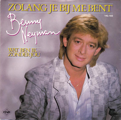 Benny Neyman - Zolang Je Bij Me Bent 32610 Vinyl Singles Vinyl Zeer Goed / Hoesje Goed "VINYLSINGLES.NL"
