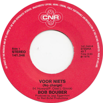 Bob Bouber - Voor Niets (B-Keus) Vinyl Singles Vinyl (G+) / Hoes (G) Tekst "VINYLSINGLES.NL"