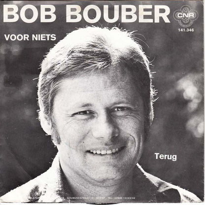 Bob Bouber - Voor Niets (B-Keus) Vinyl Singles Vinyl (G+) / Hoes (G) Tekst "VINYLSINGLES.NL"