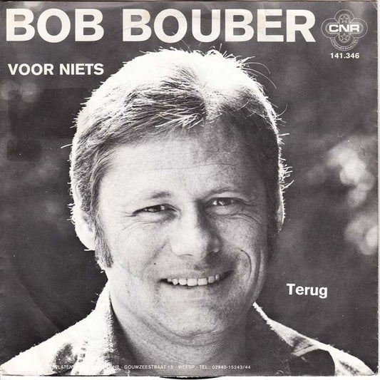 Bob Bouber - Voor Niets (B-Keus) Vinyl Singles Vinyl (G+) / Hoes (G) Tekst "VINYLSINGLES.NL"