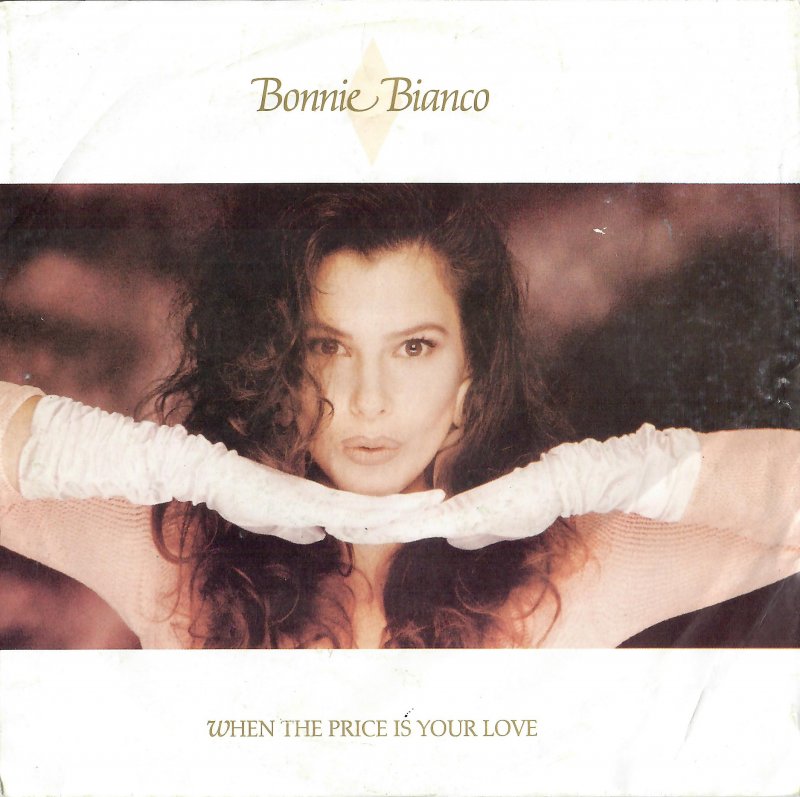 Bonnie Bianco - When The Price Is Your Love 16784