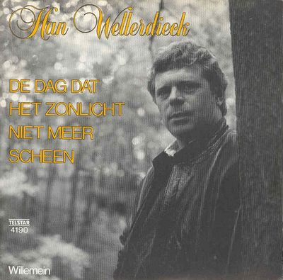 Han Wellerdieck - De Dag Dat Het Zonlicht Niet Meer Scheen Vinyl Singles Media VG+ / Sleeve Sticker "VINYLSINGLES.NL"