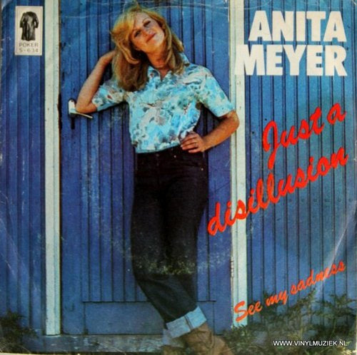 Anita Meyer - Just A Disillusion Vinyl Singles Vinyl Zeer Goed / Hoesje Goed "VINYLSINGLES.NL"