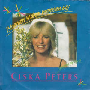 Ciska Peters - Bloemen Maken Mensen Blij Vinyl Singles Vinyl Goed / Hoesje Slecht "VINYLSINGLES.NL"