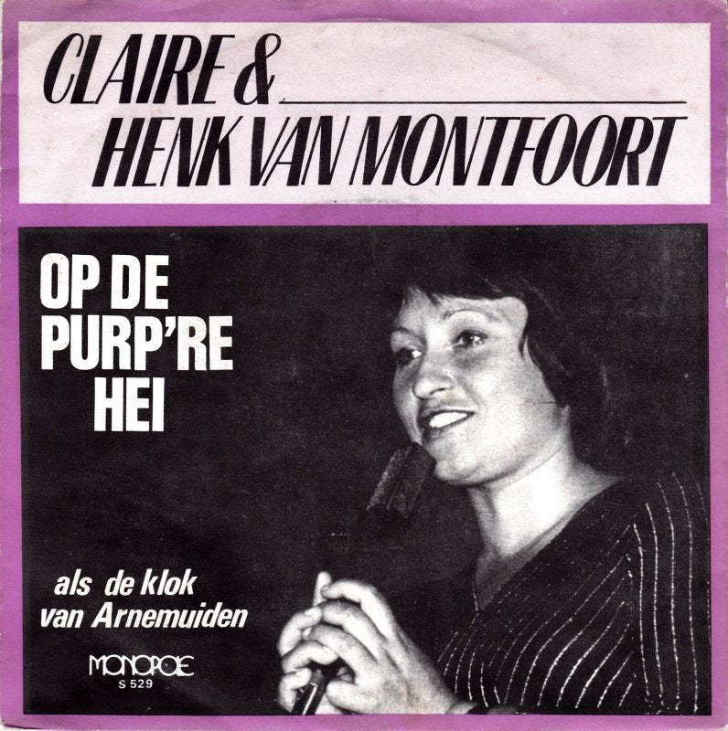 Claire & Henk van Montfoort - Op De Purp're Hei 33908 Vinyl Singles Vinyl Zeer Goed / Hoesje Goed "VINYLSINGLES.NL"