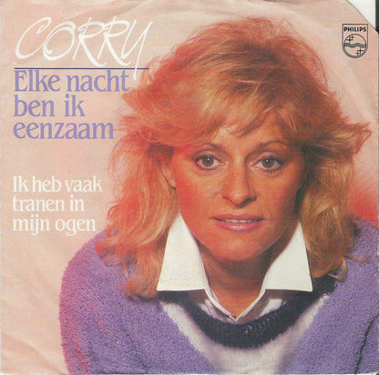 Corry - Elke Nacht Ben Ik Eenzaam Vinyl Singles Vinyl Zeer Goed / Hoesje Goed "VINYLSINGLES.NL"